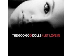 Goo Goo Dolls【Let Love In】